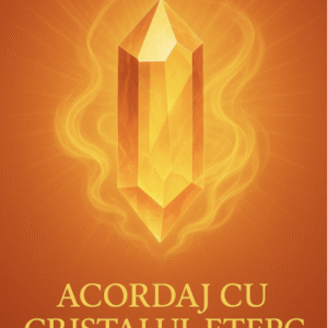 Acordaj cu Cristalul Eteric Citrin
